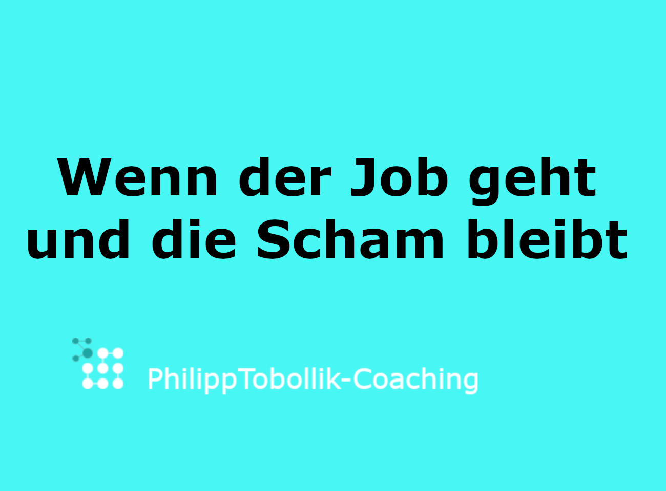 Wenn der Job geht und die Scham bleibt